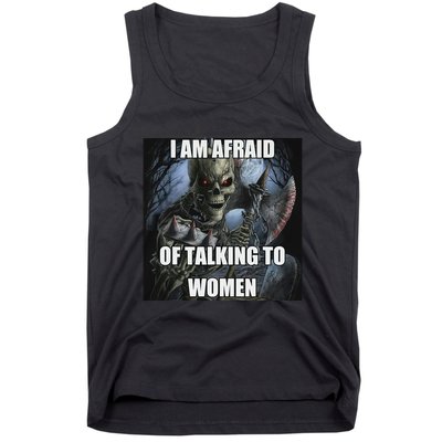 I Am Afraid Of Talking To Women Funny Hard Skeleton Tank Top