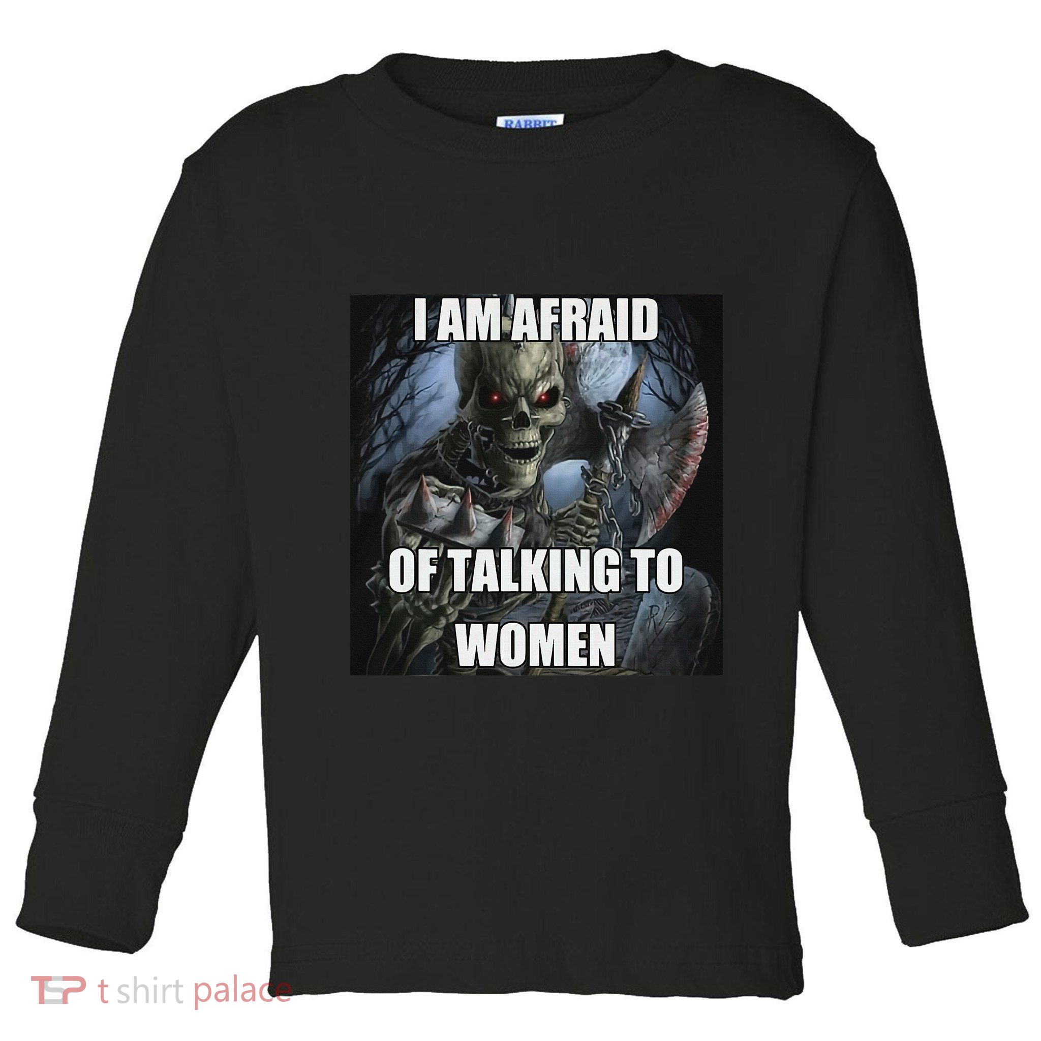 I Am Afraid Of Talking To Women Funny Hard Skeleton Toddler Long Sleeve Shirt