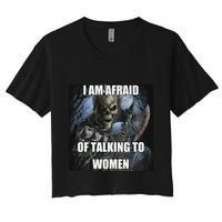 I Am Afraid Of Talking To Women Funny Hard Skeleton Women's Crop Top Tee