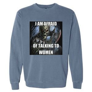 I Am Afraid Of Talking To Women Funny Hard Skeleton Garment-Dyed Sweatshirt