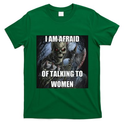 I Am Afraid Of Talking To Women Funny Hard Skeleton T-Shirt