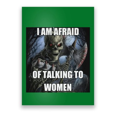 I Am Afraid Of Talking To Women Funny Hard Skeleton Poster