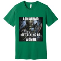 I Am Afraid Of Talking To Women Funny Hard Skeleton Premium T-Shirt