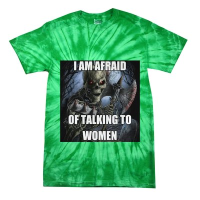 I Am Afraid Of Talking To Women Funny Hard Skeleton Tie-Dye T-Shirt