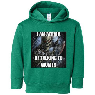 I Am Afraid Of Talking To Women Funny Hard Skeleton Toddler Hoodie