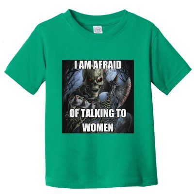 I Am Afraid Of Talking To Women Funny Hard Skeleton Toddler T-Shirt