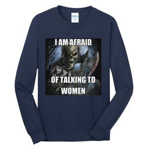 I Am Afraid Of Talking To Women Funny Hard Skeleton Tall Long Sleeve T-Shirt