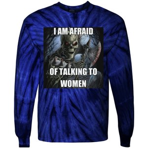 I Am Afraid Of Talking To Women Funny Hard Skeleton Tie-Dye Long Sleeve Shirt