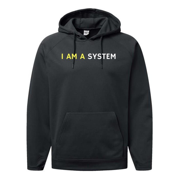 I Am A System Funny Performance Fleece Hoodie