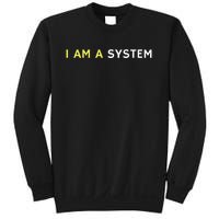 I Am A System Funny Sweatshirt