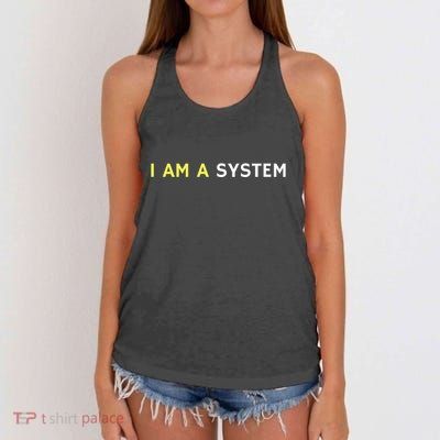 I Am A System Funny Women's Knotted Racerback Tank