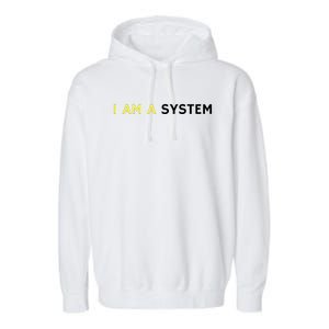 I Am A System Funny Garment-Dyed Fleece Hoodie