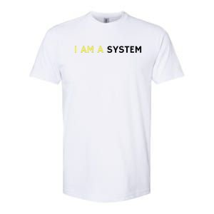 I Am A System Funny Softstyle CVC T-Shirt