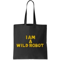 I Am A Wild Robot Gifts Tote Bag