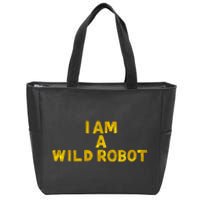 I Am A Wild Robot Gifts Zip Tote Bag