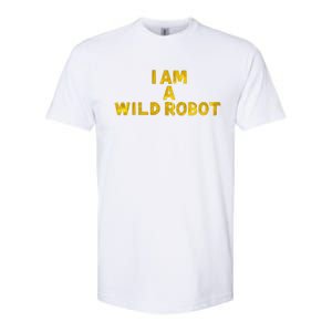 I Am A Wild Robot Gifts Softstyle CVC T-Shirt