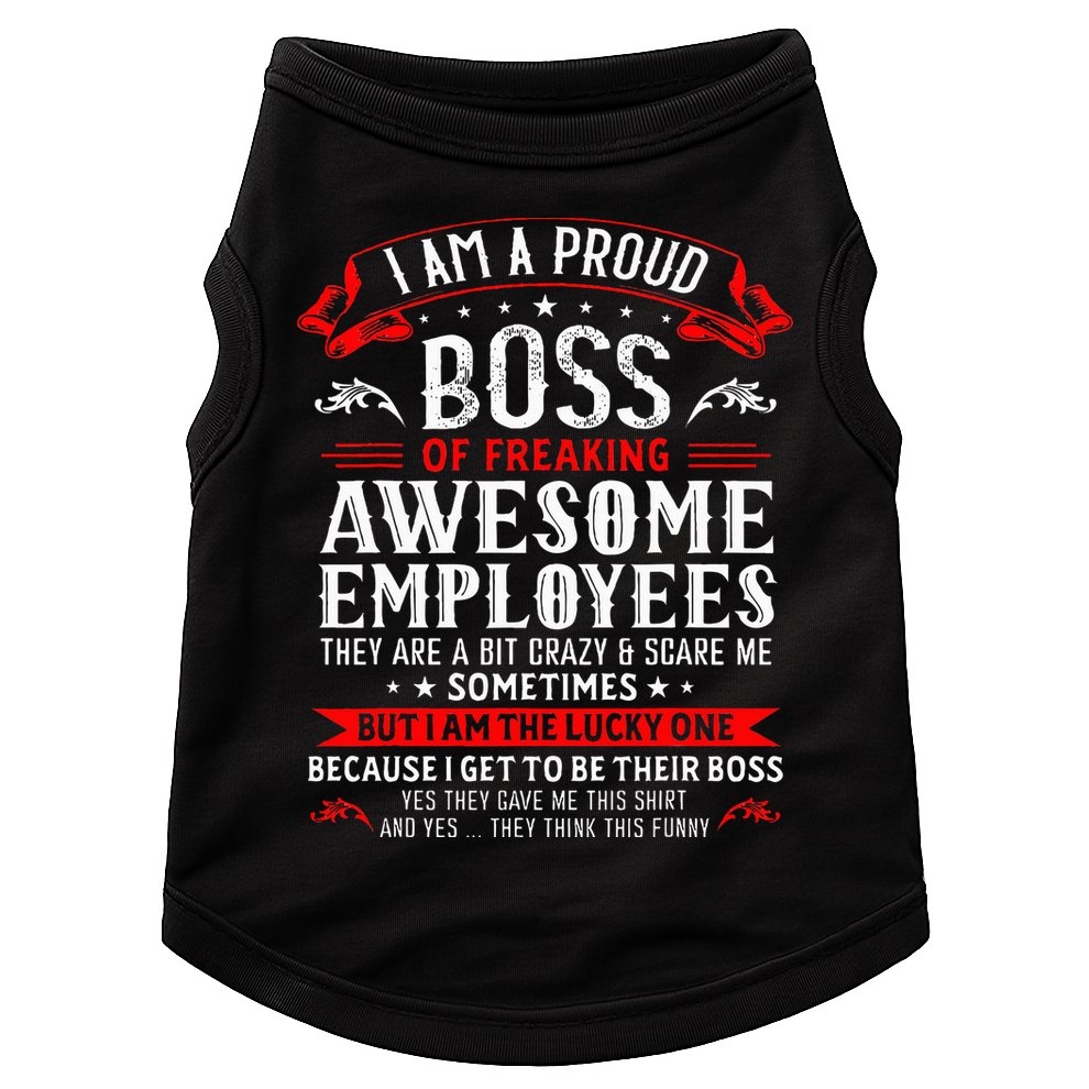 I Am A Proud Boss Of Freaking Awesome Employees Doggie Tank