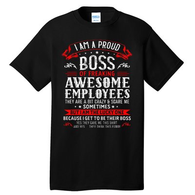 I Am A Proud Boss Of Freaking Awesome Employees Tall T-Shirt