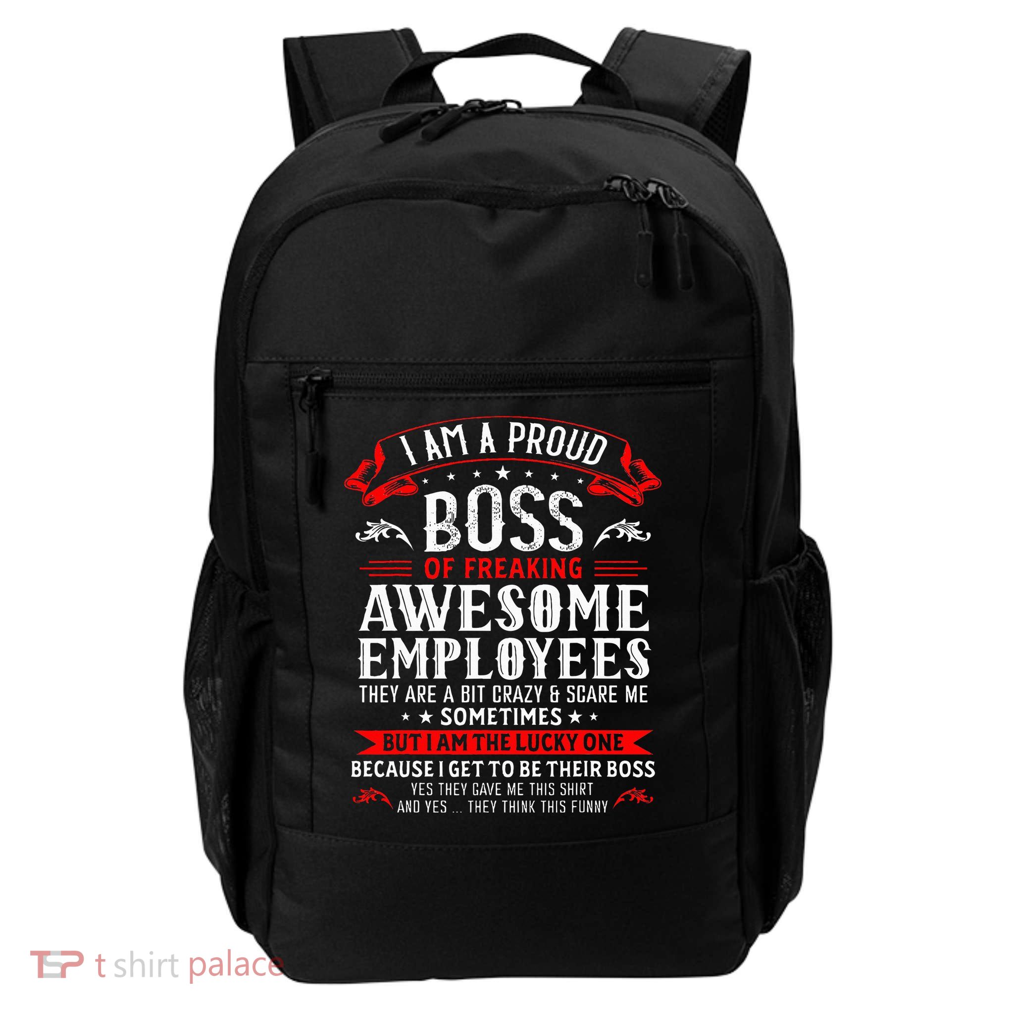 I Am A Proud Boss Of Freaking Awesome Employees Backpack