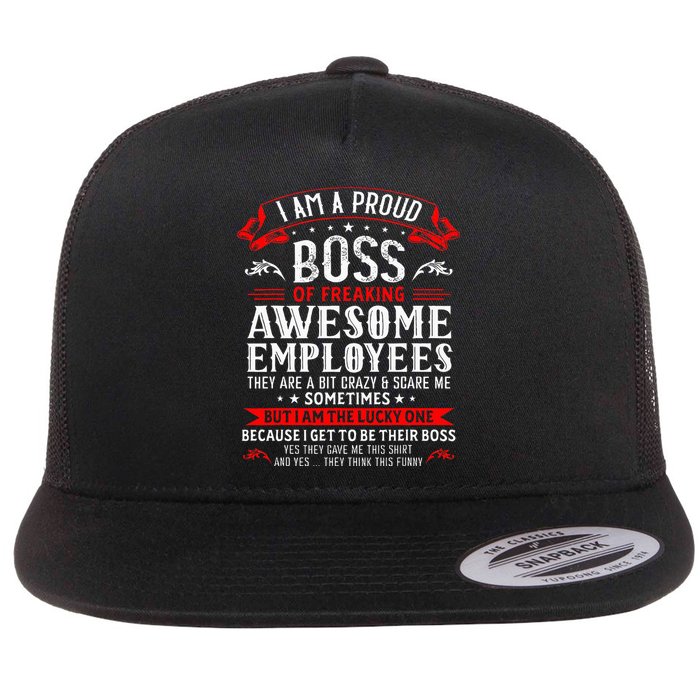 I Am A Proud Boss Of Freaking Awesome Employees Flatbill Hat