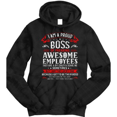 I Am A Proud Boss Of Freaking Awesome Employees Tie Dye Hoodie