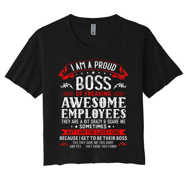 I Am A Proud Boss Of Freaking Awesome Employees Crop Top