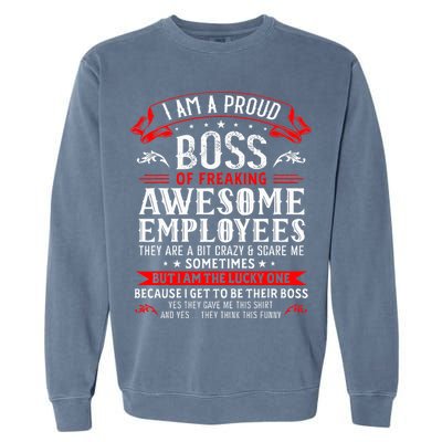 I Am A Proud Boss Of Freaking Awesome Employees Garment-Dyed Sweatshirt