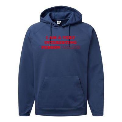 I Am A Very Interesting Person Online Funny Performance Fleece Hoodie