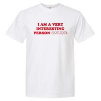 I Am A Very Interesting Person Online Funny Garment-Dyed Heavyweight T-Shirt