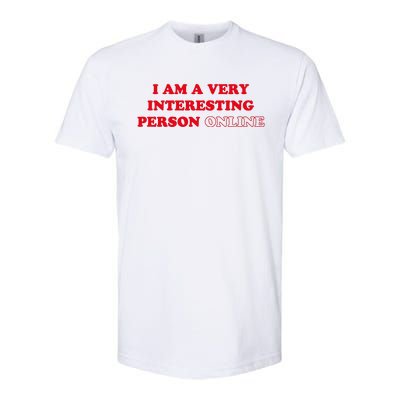 I Am A Very Interesting Person Online Funny Softstyle® CVC T-Shirt