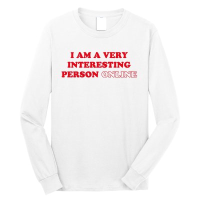 I Am A Very Interesting Person Online Funny Long Sleeve Shirt