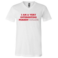 I Am A Very Interesting Person Online Funny V-Neck T-Shirt