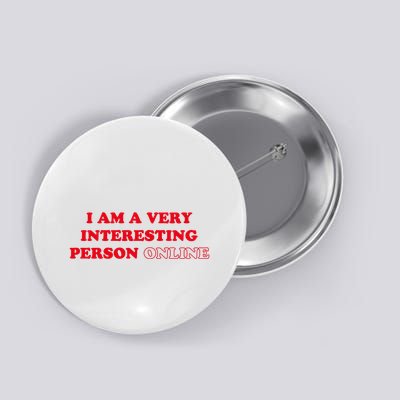 I Am A Very Interesting Person Online Funny Button