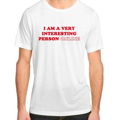 I Am A Very Interesting Person Online Funny Adult ChromaSoft Performance T-Shirt