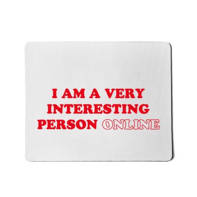 I Am A Very Interesting Person Online Funny Mousepad