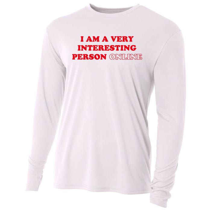 I Am A Very Interesting Person Online Funny Cooling Performance Long Sleeve Crew