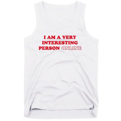 I Am A Very Interesting Person Online Funny Tank Top