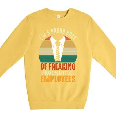 I Am A Proud Boss Of Freaking Awesome Employees Gift Premium Crewneck Sweatshirt