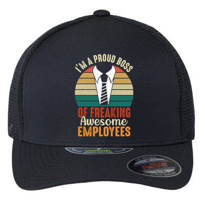 I Am A Proud Boss Of Freaking Awesome Employees Gift Flexfit Unipanel Trucker Cap