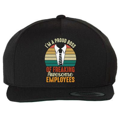 I Am A Proud Boss Of Freaking Awesome Employees Gift Wool Snapback Cap