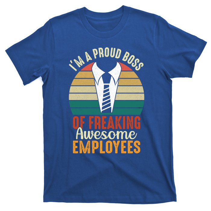 I Am A Proud Boss Of Freaking Awesome Employees Gift T-Shirt