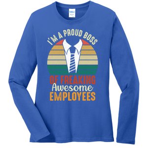 I Am A Proud Boss Of Freaking Awesome Employees Gift Ladies Long Sleeve Shirt