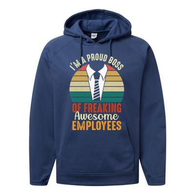 I Am A Proud Boss Of Freaking Awesome Employees Gift Performance Fleece Hoodie