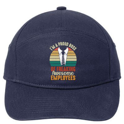 I Am A Proud Boss Of Freaking Awesome Employees Gift 7-Panel Snapback Hat