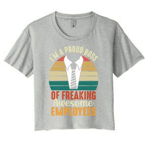 I Am A Proud Boss Of Freaking Awesome Employees Gift Women's Crop Top Tee