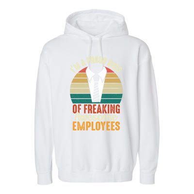 I Am A Proud Boss Of Freaking Awesome Employees Gift Garment-Dyed Fleece Hoodie