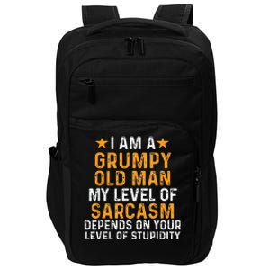 I Am A Grumpy Old Man My Level Of Sarcasm Depends On Your Impact Tech Backpack