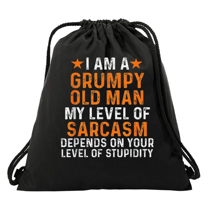 I Am A Grumpy Old Man My Level Of Sarcasm Depends On Your Drawstring Bag