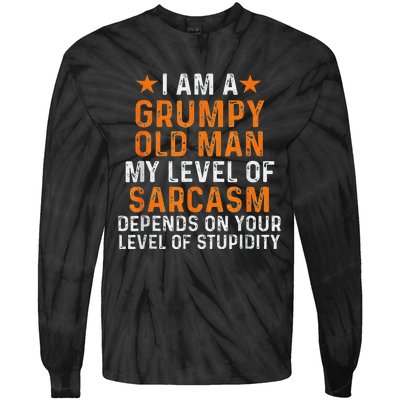 I Am A Grumpy Old Man My Level Of Sarcasm Depends On Your Tie-Dye Long Sleeve Shirt