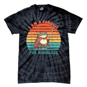 I Am A Conduit For Nonsense Design Tie-Dye T-Shirt